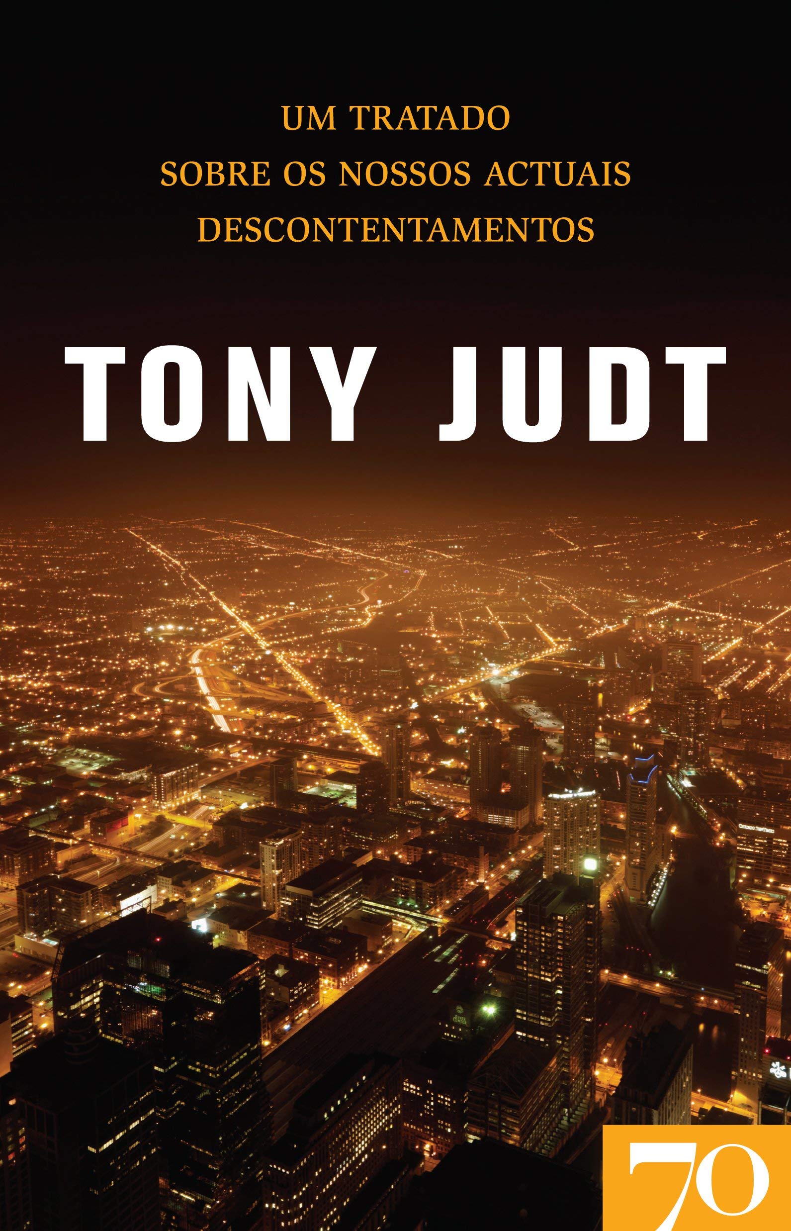 Um Tratado sobre os Nossos Actuais Descontentamentos (Portuguese Edition) Tony Judt Books