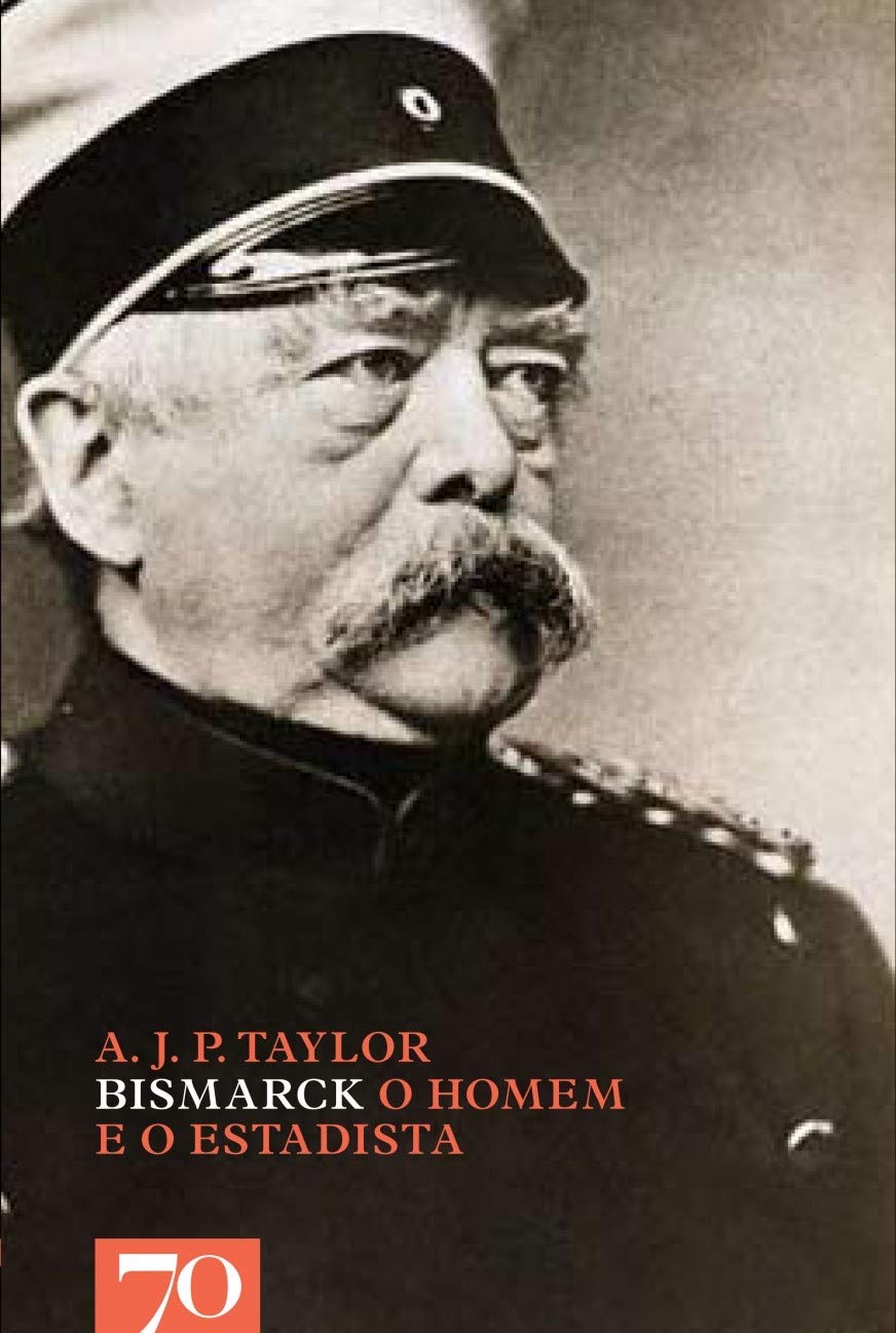 Bismarck O homem e o estadista (Portuguese Edition) A. J. P. Taylor book
