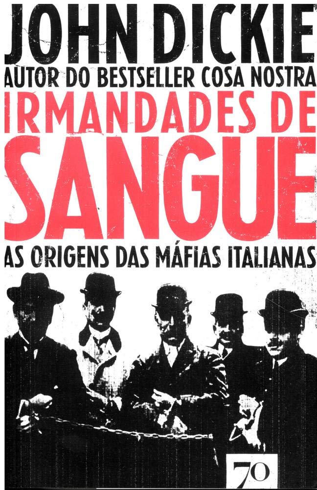 Irmandades de Sangue. As Origens das Máfias Italianas book