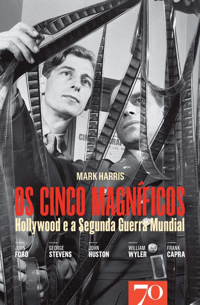 Os Cinco Magnificos Hollywood e a Segunda Guerra Mundial (Portuguese Edition) Mark Harris book