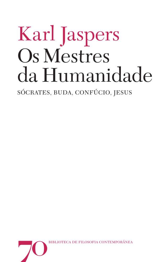 Os Mestres da Humanidade Sócrates, Buda, Confúcio, Jesus (Portuguese Edition) Karl Jaspers book