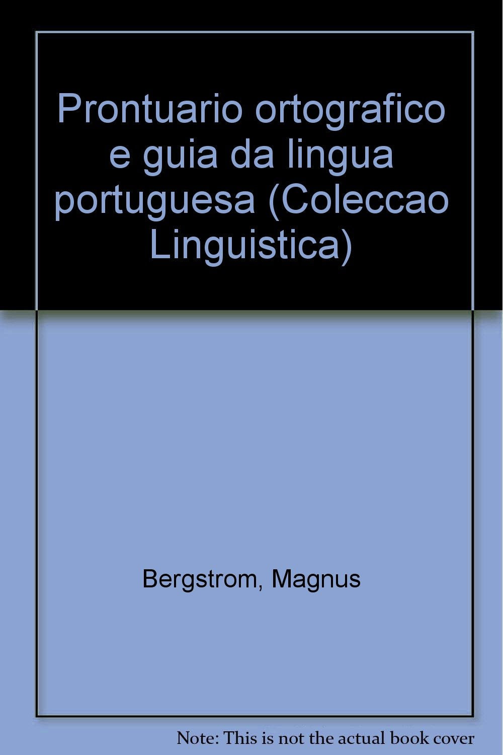 Prontuario ortografico e guia da lingua portuguesa (Coleccao Linguistica) (Portuguese Edition) book