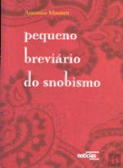 Pequeno Breviário do Snobismo (Portuguese Edition) Antonius Moonen book