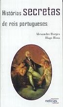 Historias Secretas de Reis Portugueses book