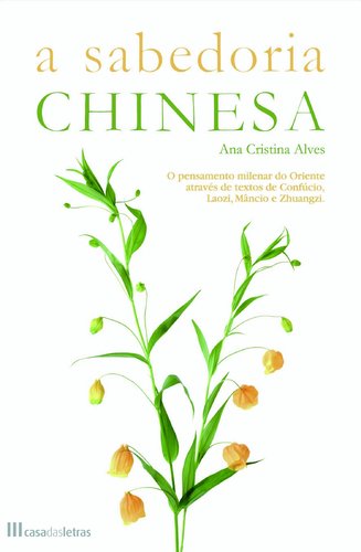 A Sabedoria Chinesa (Portuguese Edition) Ana Cristina Alves book