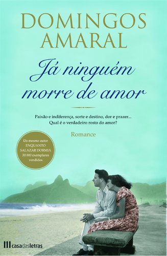 Já Ninguém Morre de Amor (Portuguese Edition) Domingos Amaral Books