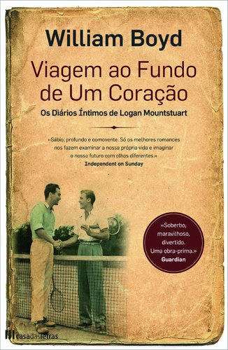 Viagem ao Fundo de um Coração Os Diários Íntimos de Logan Mountstuart (Portuguese Edition) William Boyd book