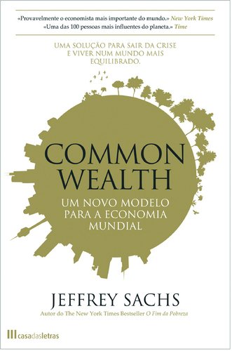 Common Wealth - Um Novo Modelo para a Economia Mundial (Portuguese Edition) Jeffrey Sachs book