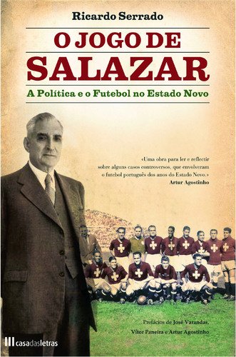 Jogo de Salazar A Política e o Futebol no Estado Novo book