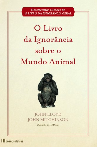 O Livro da Ignorância Sobre o Mundo Animal (Portuguese Edition) John Mitchinson , John Lloyd book