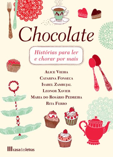Chocolate Histórias para ler e chorar por mais (Portuguese Edition) Vários Books
