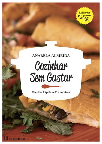 Cozinhar Sem Gastar Receitas rápidas e económicas (Portuguese Edition) Anabela Almeida book