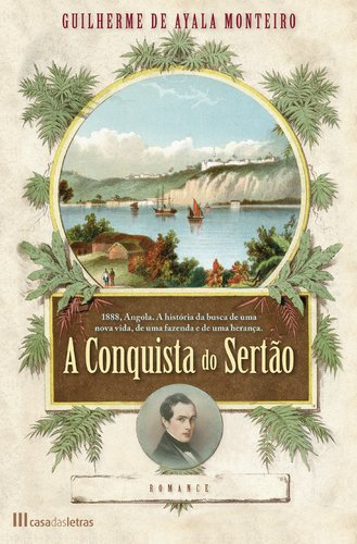 A Conquista do Sertão (Portuguese Edition) Guilherme Ayala Monteiro book