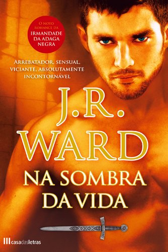 Na Sombra da Vida Irmandade da Adaga Negra - Volume X (Portuguese Edition) J. R. Ward book