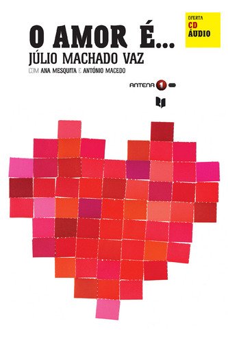 O Amor É... (Portuguese Edition) Júlio Machado Vaz book