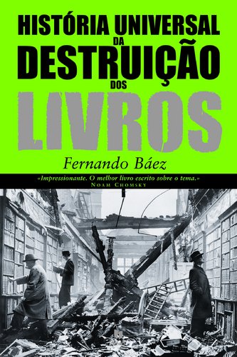 História Universal da Destruição dos Livros (Portuguese Edition) Fernando Baez book