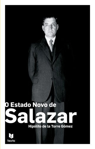 O Estado Novo de Salazar (Portuguese Edition) Hipólito de La Torre Gomez Books
