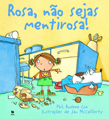 Rosa, não sejas mentirosa! (Portuguese Edition) Phil Roxbee Cox book