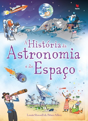 A História da Astronomia e do Espaço (Portuguese Edition) Louie Stowell book