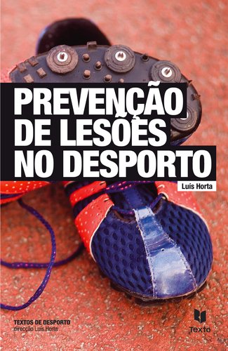 Prevenção de Lesões no Desporto (Portuguese Edition) Luís Horta book