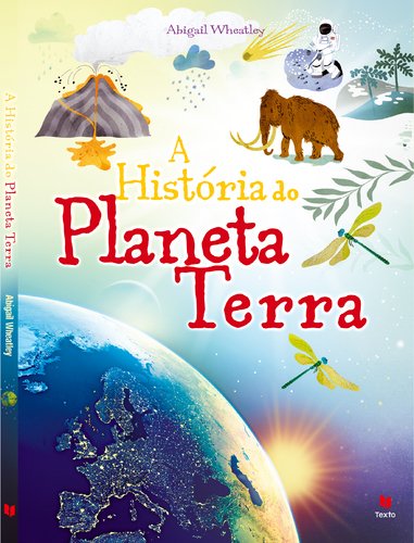A História do Planeta Terra (Portuguese Edition) Abigail Wheatley book