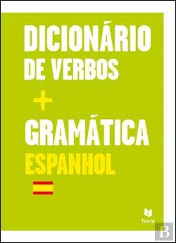 Dicionário de Verbos + Gramática Espanhol (Portuguese Edition) Texto Editores book