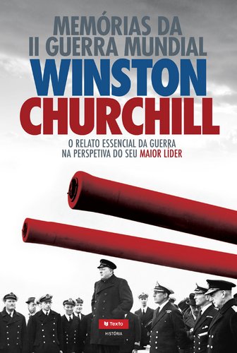Memórias da II Guerra Mundial (Portuguese Edition) Winston S. Churchill book