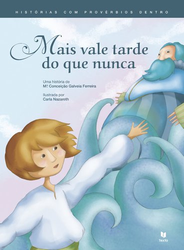 Mais Vale Tarde do que Nunca (Portuguese Edition) Maria da Conceição Galveia Ferreira book