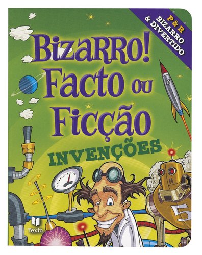 Bizarro! Facto ou Ficção - Invenções (Portuguese Edition) Ben Ripley book