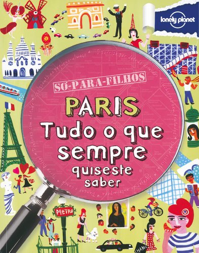 Paris, Tudo o Que Sempre Quiseste Saber (Portuguese Edition) Klay Lamprell book
