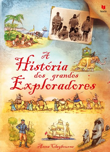 A História dos Grandes Exploradores (Portuguese Edition) Anna Claybourne e Ian McNee Books