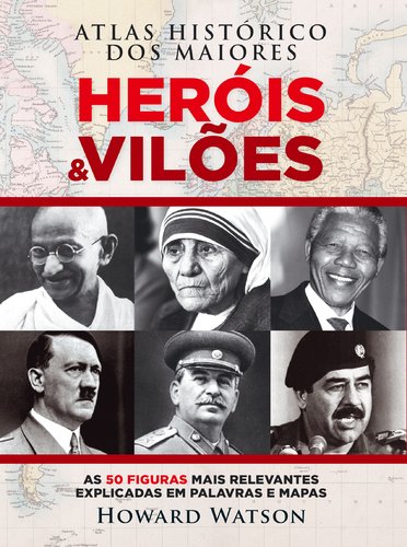 Atlas Histórico dos Maiores Heróis e Vilões (Portuguese Edition) Howard Watson book