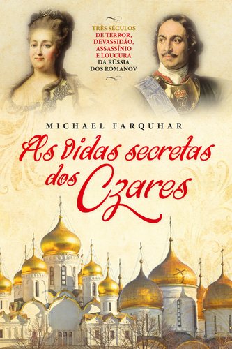 As Vidas Secretas dos Czares (Portuguese Edition) Michael Farquhar book