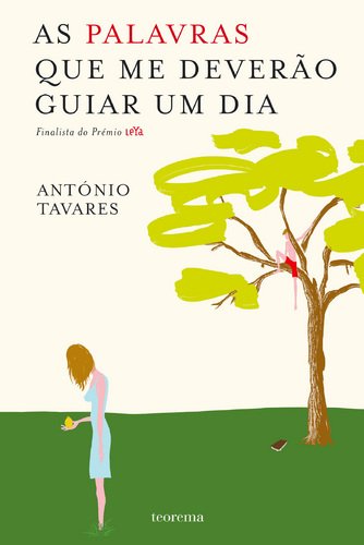 As Palavras que me Deverão Guiar um Dia (Portuguese Edition) António Tavares book