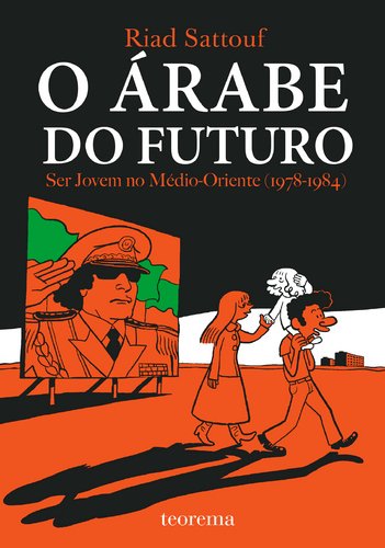 O Árabe do Futuro 1 Ser jovem no Médio Oriente (1978-1984) (Portuguese Edition) Riad Sattouf book