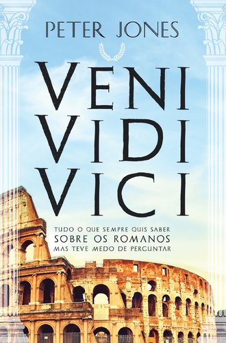 Veni, Vidi, Vici (Portuguese Edition) Peter Jones book