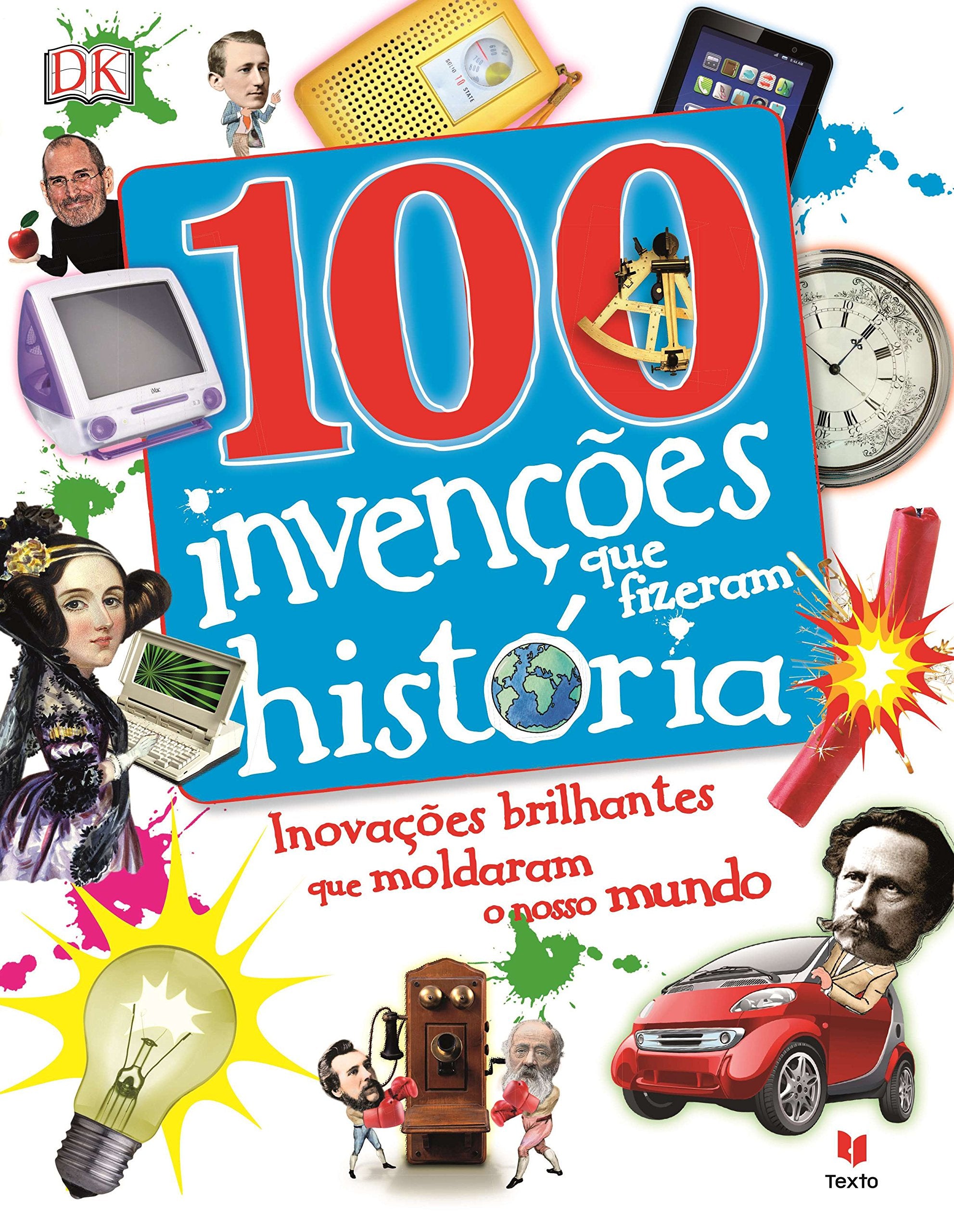100 Invenções que Fizeram História Inovações brilhantes que moldaram o nosso mundo book