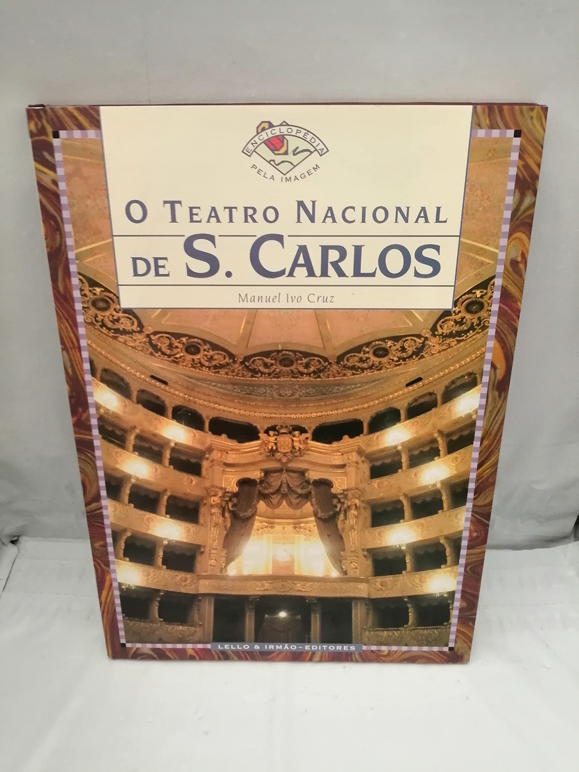 O Teatro Nacional de S. Carlos (Enciclopédia pela imagem) Cruz, Manuel Ivo book