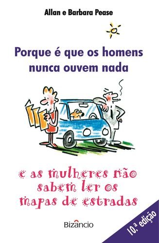 Porque É Que Os Homens Nunca Ouvem Nada E As Mulheres Não Sabem Ler Os Mapas Das Estradas Books