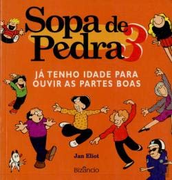 Sopa de Pedra 3 Já Tenho Idade para Ouvir as Partes Boas (Portuguese Edition) Jan Eliot Books
