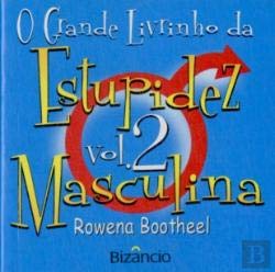 O Grande Livrinho da Estupidez Masculina Vol.2 (Portuguese Edition) Bootheel, Rowena book