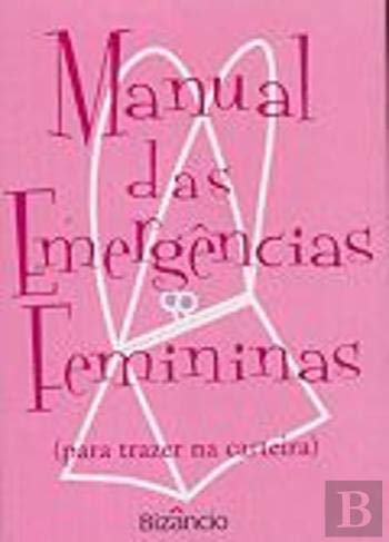 Manual das Emergências Femininas (Portuguese Edition) Bizâncio book