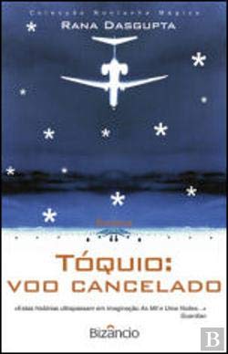 Tóquio: Voo Cancelado (Portuguese Edition) Rana Dasgupta Books