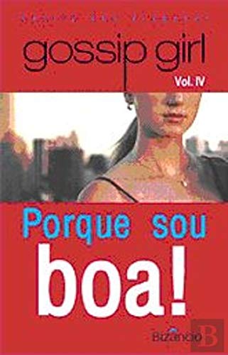 Gossip Girl - Volume IV Porque Sou Boa! (Portuguese Edition) Cecily Von Ziegesar book