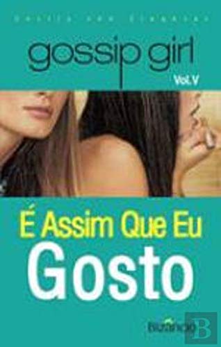 Gossip Girl - Volume V É Assim que Eu Gosto (Portuguese Edition) Cecily Von Ziegesar book