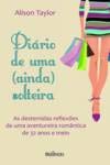 Diário de uma (Ainda) Solteira (Portuguese Edition) Alison Taylor Books