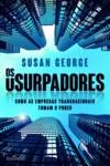 Os Usurpadores: Como As Empresas Transnacionais Tomam o Poder Susan George and Bizancio book