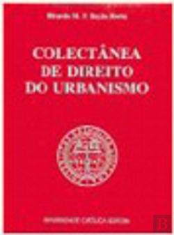 Colectânea de Direito do Urbanismo (Portuguese Edition) Ricardo M. P. Bayão Horta Books