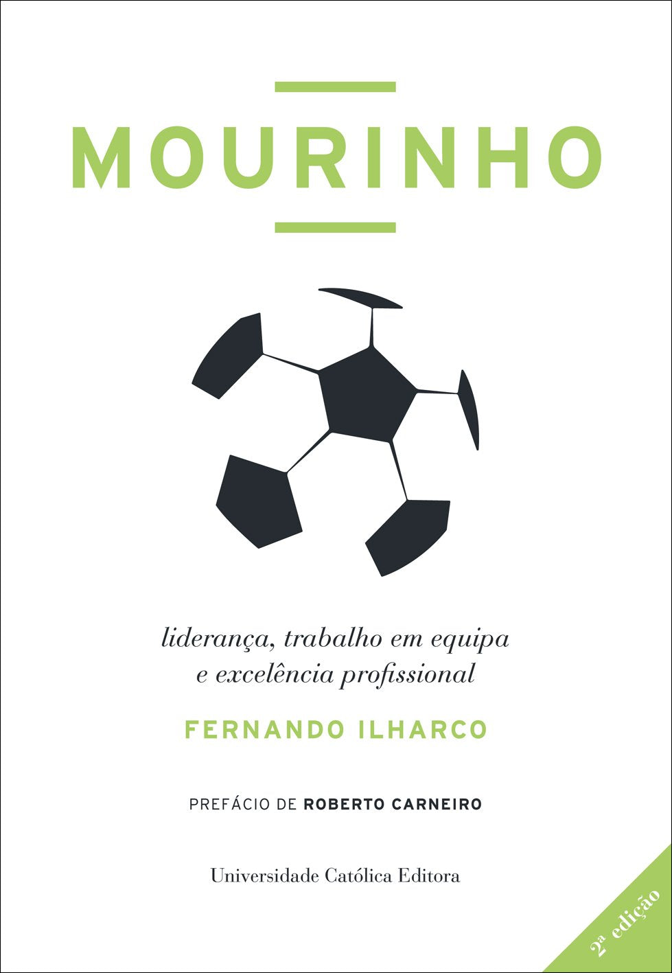 Mourinho - Liderança, trabalho em equipa e excelência profissional Fernando Ilharco book
