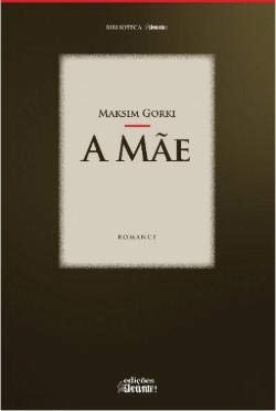 A Mãe (Portuguese Edition) Maksim Gorki book